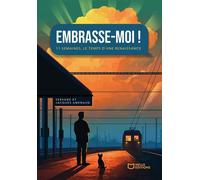 Embrasse-moi ! - 11 semaines, le temps d'une renaissance - Servane Amenaud - Hello - broché - Roman