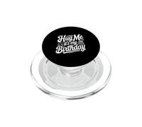 Embrasse-Moi, C'est la fête Amusante de Mon Anniversaire PopSockets PopGrip pour MagSafe