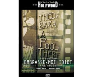 Embrasse-Moi Idiot (A Fool There Was)