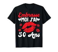 Embrasse Moi J'Ai 50 ans 50eme Anniversaire Fête Cadeau T-Shirt