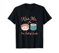 Embrasse-Moi, Je suis Plein de Dessins animés Sushi Kawaii T-Shirt