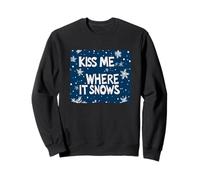 Embrasse-Moi là où il Neige pour Un Noël drôle et Coquin Sweatshirt