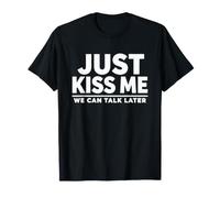 Embrasse-Moi, on pourra Parler Plus Tard T-Shirt