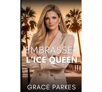 Embrasser l’Ice Queen: Une romance lesbienne brûlante entre pouvoir et désir à Los Angeles