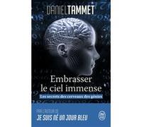 Embrasser le ciel immense Daniel Tammet (Auteur), Daniel Tammet (Traduction), Jérôme Tabet (Traduction)