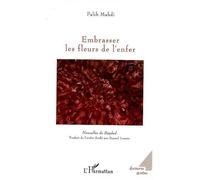 Embrasser les fleurs de l'enfer Nouvelles de Bagdad - Falih Mahdi - L'harmattan - broché - Roman