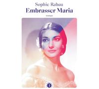Embrasser Maria - Sophie Rabau - Les Peregrines Eds - broché - Roman