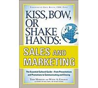 Embrasser, saluer ou serrer la main : Ventes et marketing : Le guide essentiel de la culture, des présentations et des promotions à la communication et à la conclusion