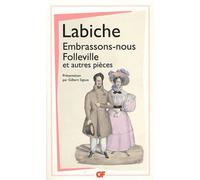 Embrassons-nous Folleville et autres pièces – THÉÂTRE II – Flammarion