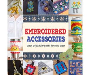 Embroidered Accessories: Stitch Beautiful Patterns for Daily Wear