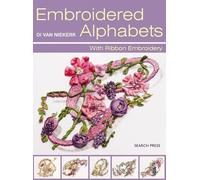 Embroidered Alphabets: With Ribbon Embroidery