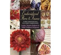Embroidered Flora & Fauna: Three-dimensional Textured Embroidery