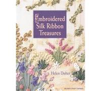 Embroidered Silk Ribbon Treasures Helen Dafter (Auteur)
