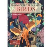 Embroidered Treasures Birds: Exquisite Needlework of the Embroiderers' Guild Collection