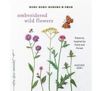 Embroidered Wild Flowers: Patterns Inspired by Field and Forest