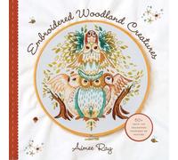 Embroidered Woodland Creatures: 50+ Iron-on Transfers Inspired by Nature