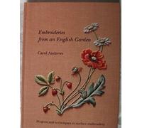 Embroideries from an English Garden: Projects and Techniques in Surface Embroidery