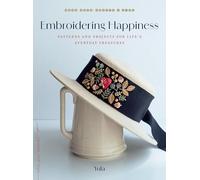 Embroidering Happiness: Patterns and Projects for Life's Everyday Treasures