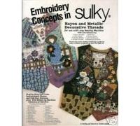 Embroidery Concepts in Sulky: Rayon and Metallic Decorative Threads by Fred & Joyce (Editor) Drexler (1996-01-01)