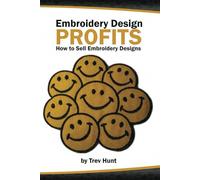 Embroidery Design Profits: How to make money with embroidery designs.