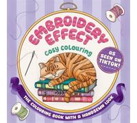Embroidery Effect Cosy Colouring: A Cosy Cottagecore-inspired Adult Colouring Book Featuring Charming, Embroidery-Style Art for Relaxation and Self-Care