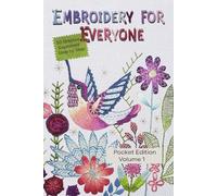 Embroidery for Everyone: 50 Embroidery Stitches Explained Step by Step.: Volume 1. Pocket Edition (6 in x 9 in)