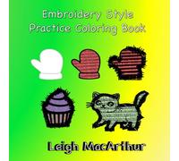 Embroidery Style Practice Coloring Book: Where Coloring Meets Hand-Stitched Art
