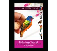 Embroidery Tutorial On Creation Of The Embroidered Bird Brooch (Embroidery Tutorials)