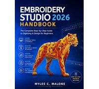 EmbroideryStudio 2026 Handbook: The Complete Step-by-Step Guide to Digitizing & Design for Beginners