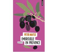 Embrouille en Provence - Peter Mayle - Points - Poche - Roman