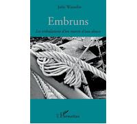 Embruns Les tribulations d'un marin d'eau douce - Julie Wasselin - L'harmattan - broché - Roman