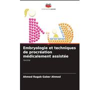 Embryologie et techniques de procréation médicalement assistée