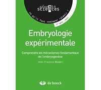 Embryologie expérimentale: Comprendre les mécanismes fondamentaux de l'embryogenèse