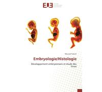Embryologie/Histologie: Développement embryonnaire et étude des tissus