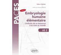 Embryologie humaine élémentaire L'individu de sa naissance à sa mise au monde - Gilbert Pradal - Ellipses - broché - Scolaire / Universitaire