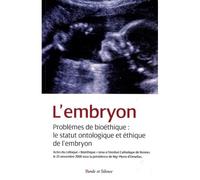 Embryon, statut ontologique et ethique (l') Encourager la recherche, respecter toute personne humaine - Pierre d' Ornellas - Parole Et Silence Eds - broché - Etude