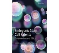 Embryonic Stem Cell Patents: European Patent Law And Ethics