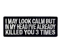 Embtao I Peut Sembler Clam mais dans MA Tête Je vous avez Déjà Tué 3 fois Embroidered Iron on Sew on Patch