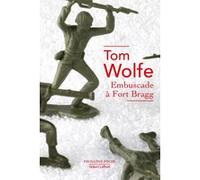 Embuscade à Fort Bragg Tom Wolfe (Auteur), Benjamin Legrand (Traduction)