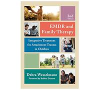 EMDR and Family Therapy: Integrative Treatment for Attachment Trauma in Children