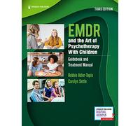 Emdr and the Art of Psychotherapy With Children: Guidebook and Treatment Manual