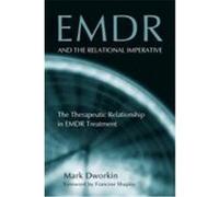 EMDR and the Relational Imperative: The Therapeutic Relationship in EMDR Treatment
