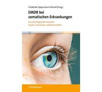 EMDR bei somatischen Erkrankungen Das Gleichgewicht zwischen Psyche und Körper wiederherstellen - Anne Begger - Schattauer - ebook (ePub) - Livre