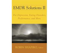 EMDR Solutions II: For Depression, Eating Disorders, Performance, and More