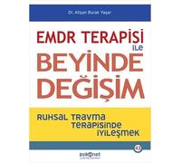 EMDR Terapisi ile Beyinde Değişim: Ruhsal Travma Terapisinde İyileşmek