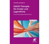 Emdr-Therapie Für Kinder Und Jugendliche (Leben Lernen, Bd. 356)
