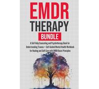 EMDR Therapy Bundle: A Self-Help Counseling and Psychotherapy Book for Understanding Trauma + Self-Guided Mental Health Workbook for Healing and Self-Care with EMDR Basic Principles