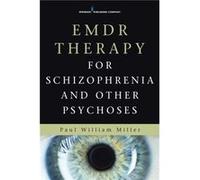 EMDR Therapy for Schizophrenia and Other Psychoses - Paul Miller - Springer Publishing Co Inc - Livre en Anglais - Paperback Paul MillerPaul Miller (Auteur)