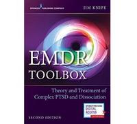 EMDR Toolbox: Theory and Treatment of Complex PTSD and Dissociation - [Livre en VO] James Knipe (Auteur)