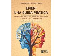 EMDR: una guida pratica. Indicazioni operative, domande e risposte e protocollo commentato